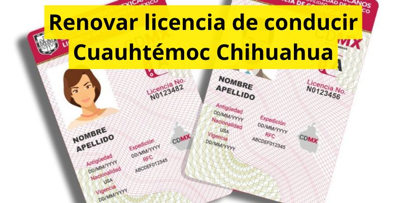 Renovar licencia de conducir Cuauhtémoc Chihuahua
